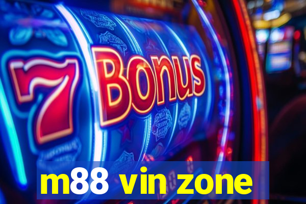 m88 vin zone