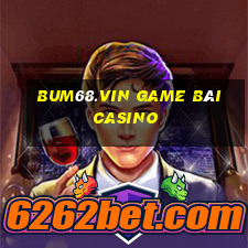 Bum68.Vin Game Bài Casino