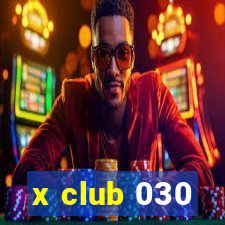 x club 030