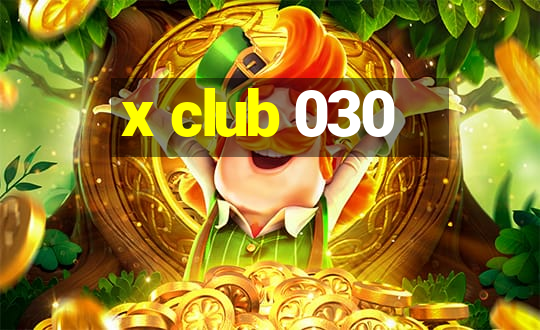 x club 030