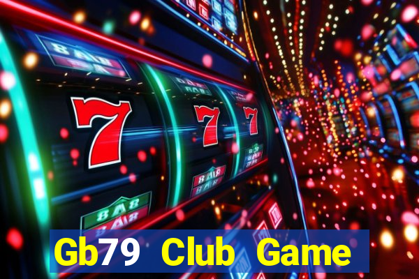 Gb79 Club Game Bài Hot Nhất Hiện Nay