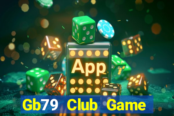 Gb79 Club Game Bài Hot Nhất Hiện Nay