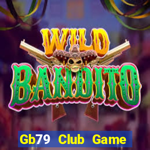 Gb79 Club Game Bài Hot Nhất Hiện Nay