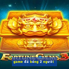 game đá bóng 2 người