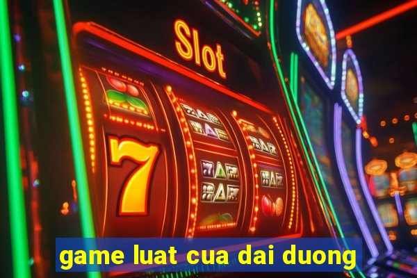 game luat cua dai duong