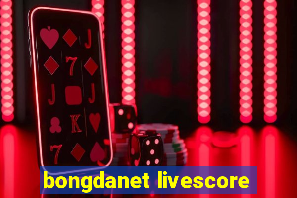 bongdanet livescore