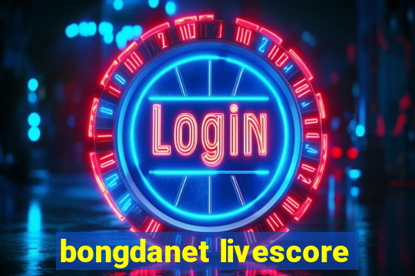 bongdanet livescore