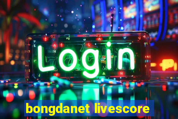 bongdanet livescore