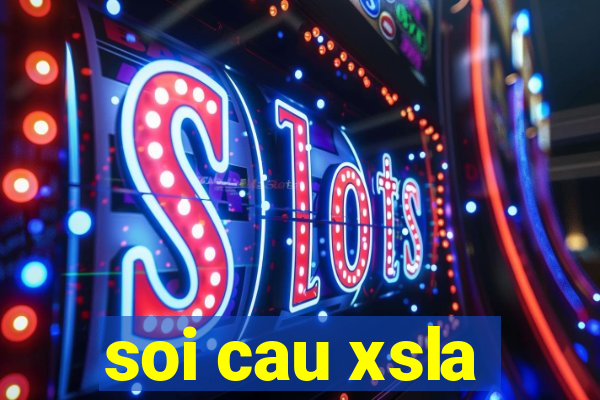 soi cau xsla