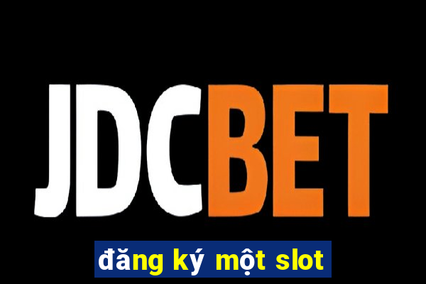 đăng ký một slot