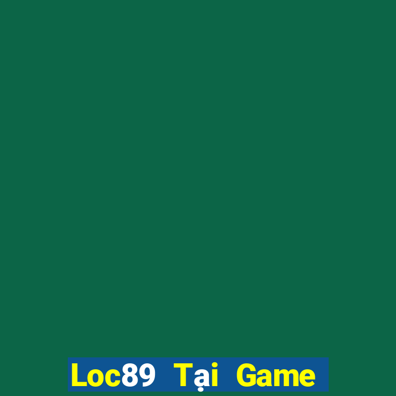 Loc89 Tại Game Bài B52