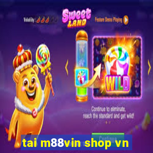 tai m88vin shop vn