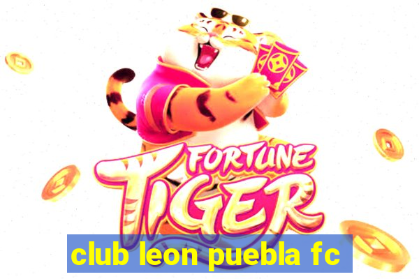 club leon puebla fc