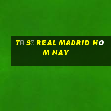 tỷ số real madrid hôm nay