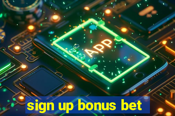 sign up bonus bet