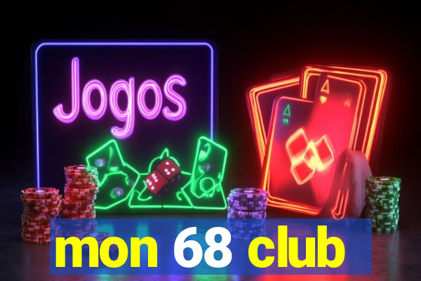 mon 68 club