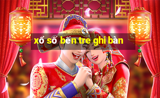 xổ số bến tre ghi bàn