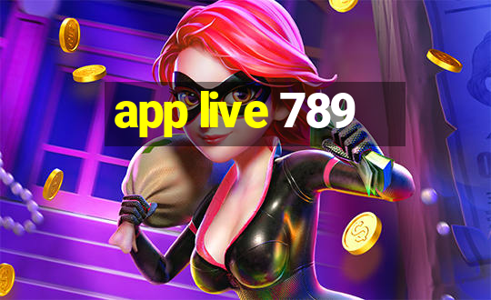 app live 789