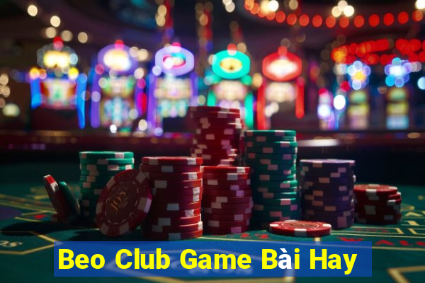 Beo Club Game Bài Hay