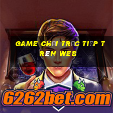 game chơi trực tiếp trên web