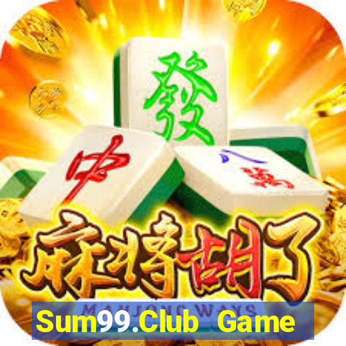 Sum99.Club Game Bài Nổ Hũ Uy Tín