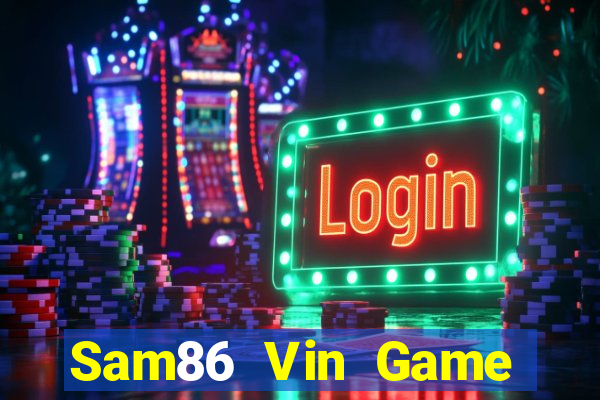 Sam86 Vin Game Bài 77