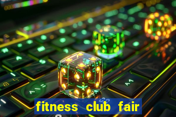 fitness club fair oaks ca