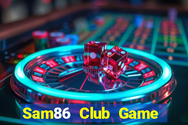 Sam86 Club Game Bài Ông Trùm Poker