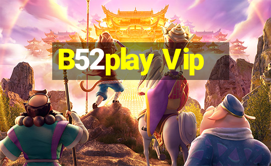 B52play Vip