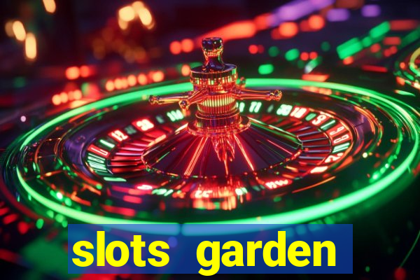 slots garden instant play