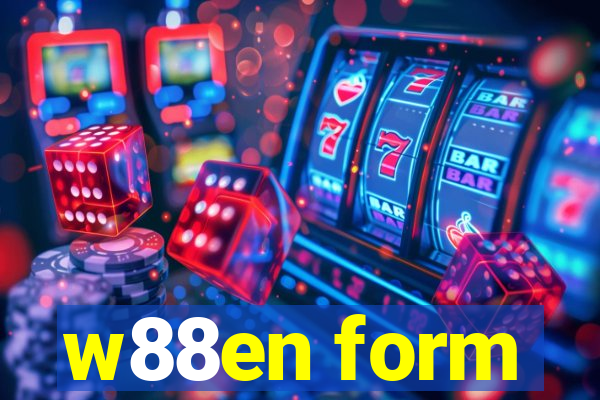 w88en form