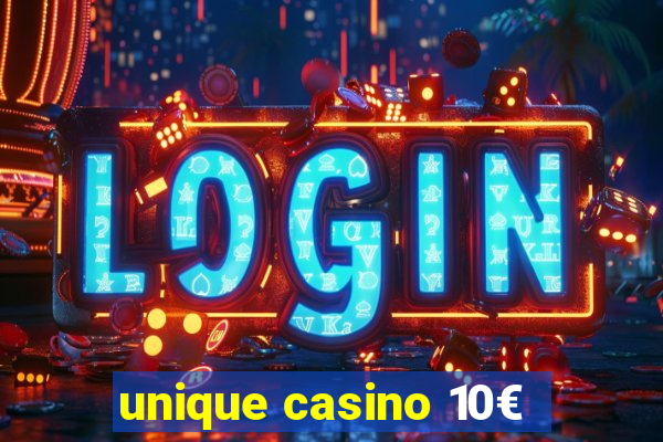 unique casino 10€