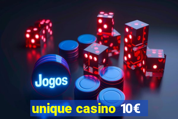 unique casino 10€