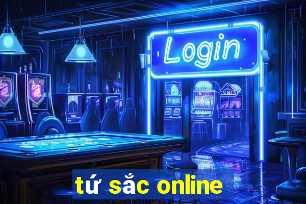 tứ sắc online