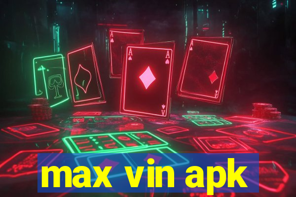 max vin apk