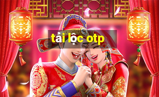 tải lộc otp