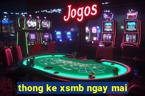 thong ke xsmb ngay mai