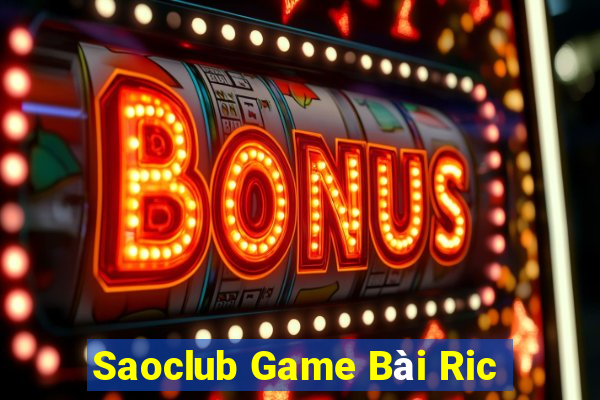 Saoclub Game Bài Ric