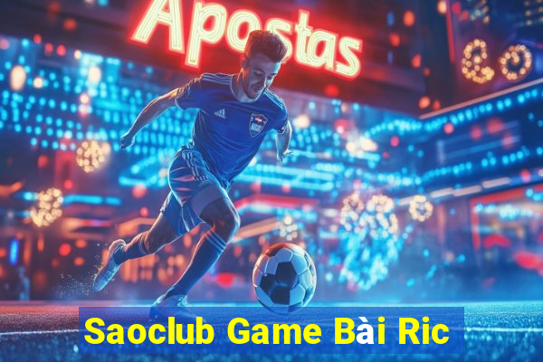 Saoclub Game Bài Ric