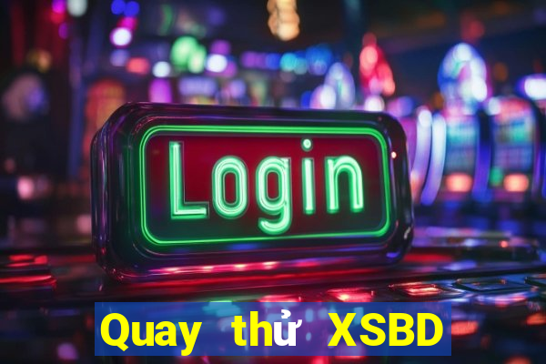 Quay thử XSBD ngày 26