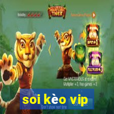 soi kèo vip