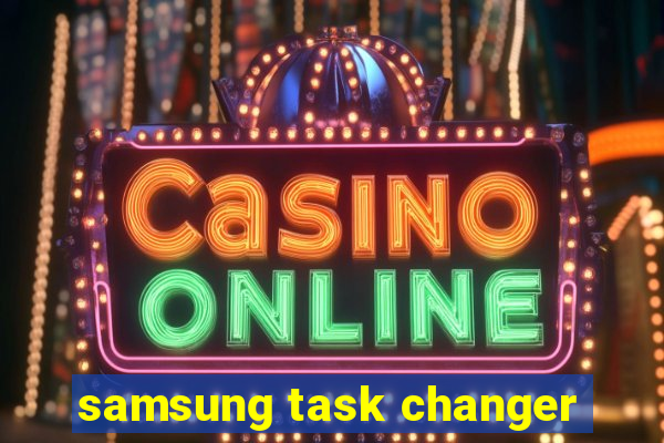 samsung task changer