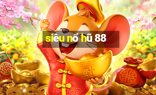 siêu nổ hũ 88