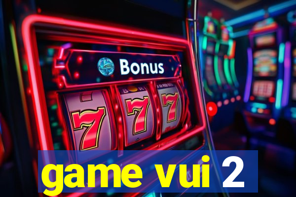 game vui 2