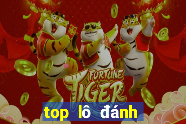 top lô đánh nhiều nhất hôm nay