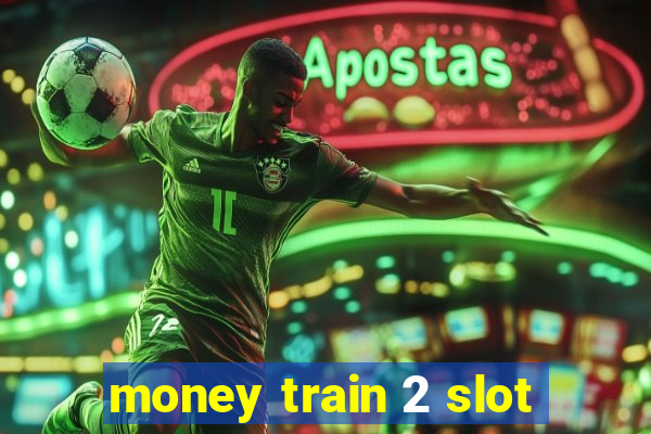 money train 2 slot