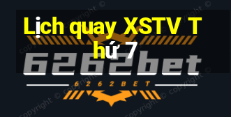 Lịch quay XSTV Thứ 7