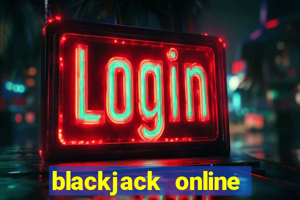 blackjack online là gì