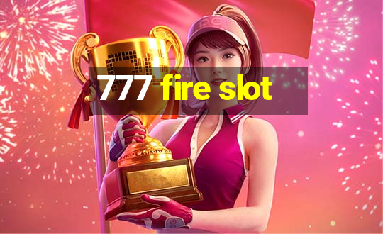 777 fire slot