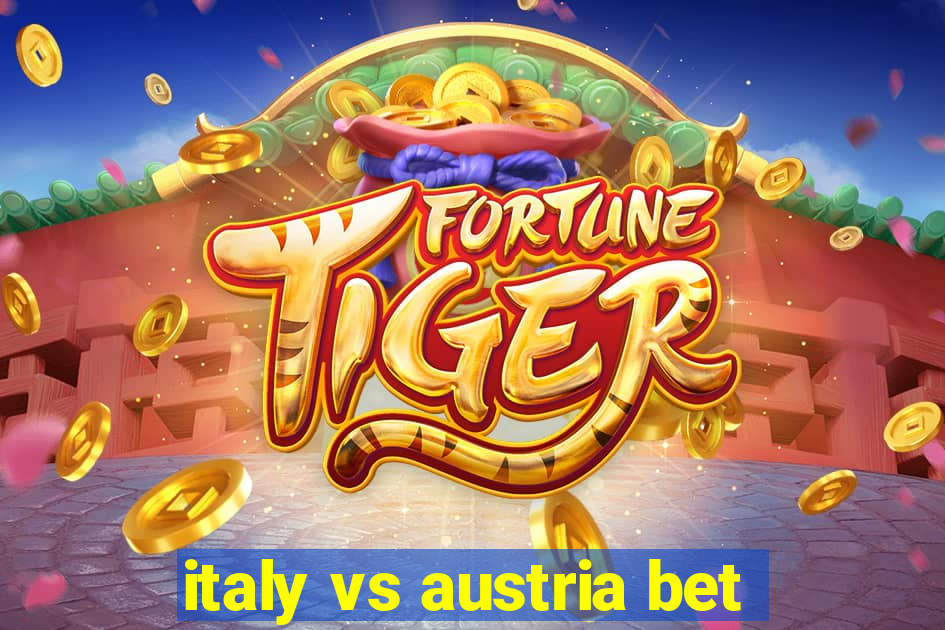 italy vs austria bet